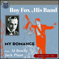 Roy Fox & His Band - My Romance (Recordings of 1932 - 1933)
