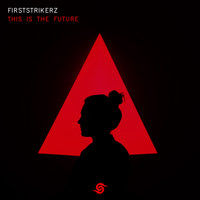 Firststrikerz - This Is The Future