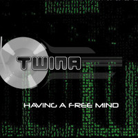 TWINA - Having a Free Mind