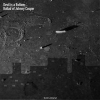 Devil is a Bottom - Ballad of Johnny Casper