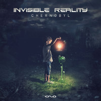 Invisible Reality - Chernobyl