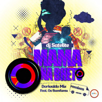 DJ Satelite - Mama Na Bheto - Dorivaldo Mix Feat. Os Bamfumu  Remixes