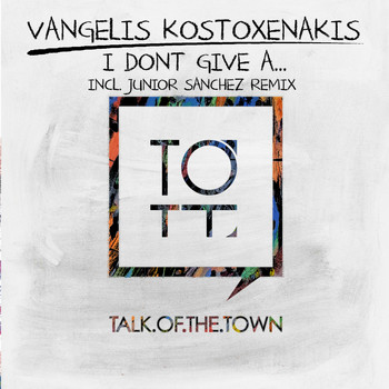 Vangelis Kostoxenakis - I Dont Give A... (Explicit)
