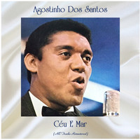 Agostinho Dos Santos - Céu E Mar (Remastered 2020)