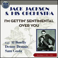 Jack Jackson & His Orchestra - I'm Gettin' Sentimental Over You (Recordings of 1933 & 1934)