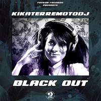 KikaterremotoDJ - Black Out