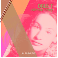 Dale T - Michele Story