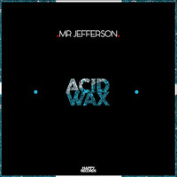Mr Jefferson - Acid Wax