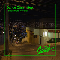 Dance Committee - Been Here Forever
