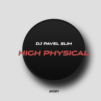DJ Pavel Slim - High Physical