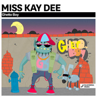 Miss Kay Dee - Ghetto Boy