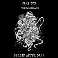Jake 303 - Acid Wasteland