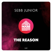 Sebb Junior - The Reason
