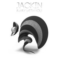 Jackin - Away With You