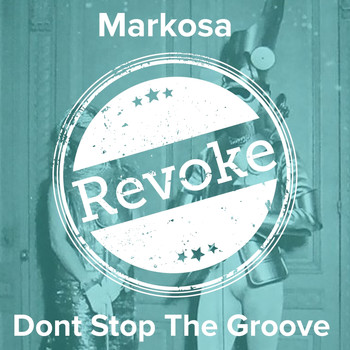 Markosa - Don't Stop the Groove
