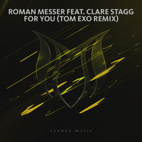 Roman Messer feat. Clare Stagg - For You (Tom Exo Remix)