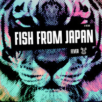 Fish From Japan - Fever