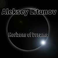 Aleksey Litunov - Horizons of Dreams