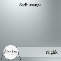 Nighk - Sadhusanga
