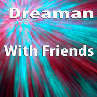 Dreaman - With Friends (Explicit)