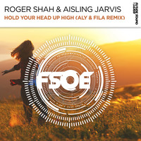 Roger Shah & Aisling Jarvis - Hold Your Head Up High (Aly & Fila Remix)