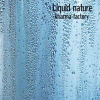 Kharma Factory - Liquid Nature