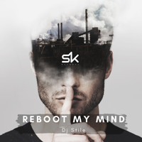 Dj Stile - Reboot My  Mind