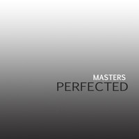 Masters - Perfected