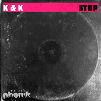 K & K - Stop (Extended Mix)