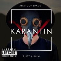 Anatoly Space - Karantin (2021 Remaster Version) (Explicit)