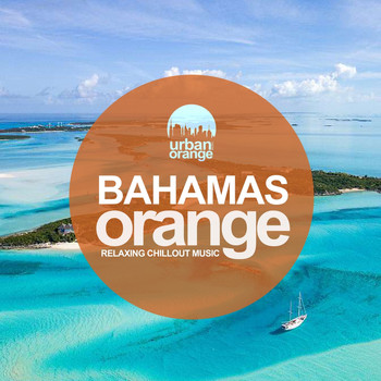 Various Artists - Bahamas Orange: Relaxing Chillout Music