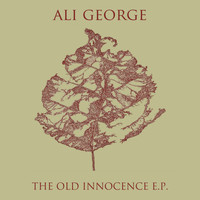 Ali George - The Old Innocence EP