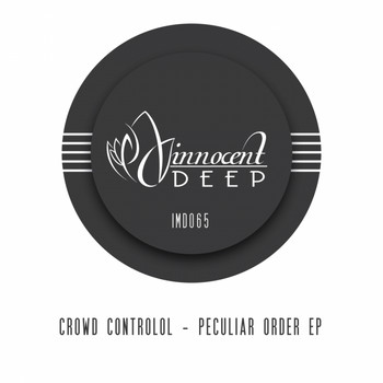 Crowd Controlol - Peculiar Order EP