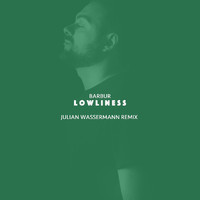 Barbur - Lowliness (Julian Wassermann Remix)
