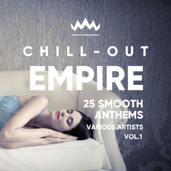 Various Artists - Chill Out Empire (25 Smooth Anthems), Vol. 1