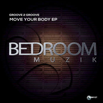 Groove 2 Groove - Move Your Body EP