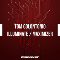 Tom Colontonio - Illuminate / Maximizer