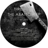 Threshold - The Abattoir EP (Explicit)
