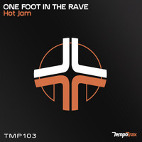 One Foot In The Rave - Hot Jam