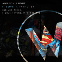 Andres Luque - I Love Living
