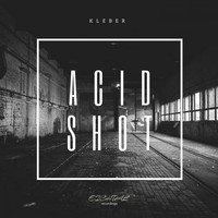 Kleber - Acid Shot EP