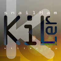 snailHam - Killer Ep