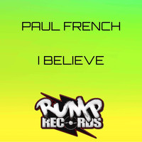 Paul French - I Believe