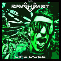 Raveheart - Life Dose