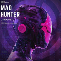 MAD HUNTER - Groover