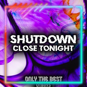 Shutdown - Close Tonight