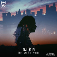 DJ S.B - Be with You