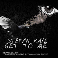 Stefan Kaye - Get To Me