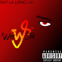 Wes Jei - Bat la lang la ! (Explicit)