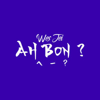 Wes Jei - Ah bon ?